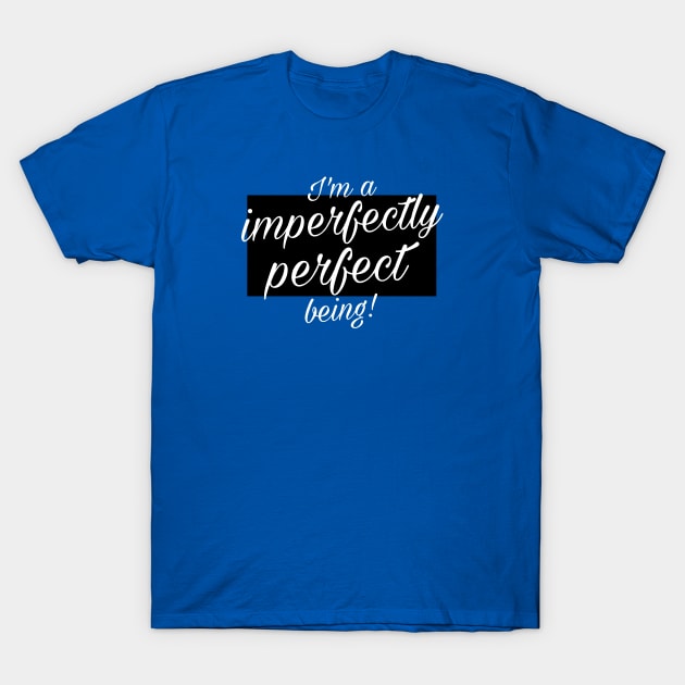Perfectly imperfect T-Shirt by Sahils_Design